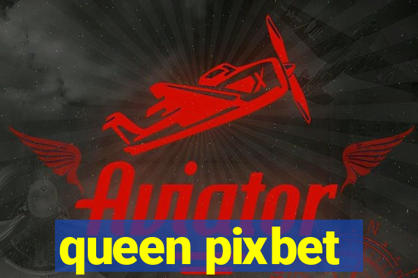 queen pixbet