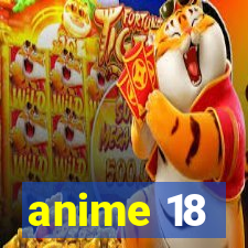 anime 18