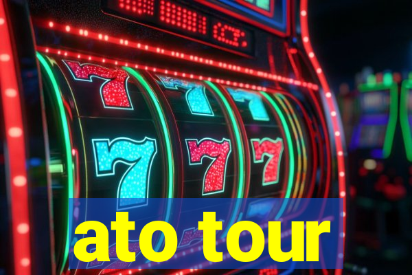 ato tour