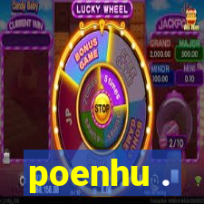 poenhu .