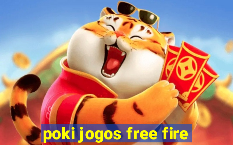 poki jogos free fire