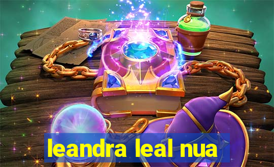 leandra leal nua