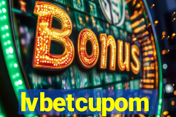 lvbetcupom