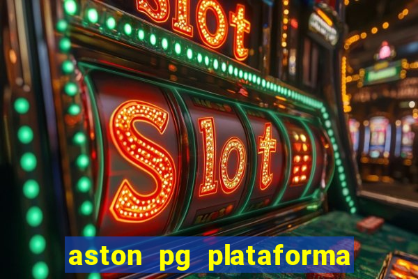 aston pg plataforma de jogos