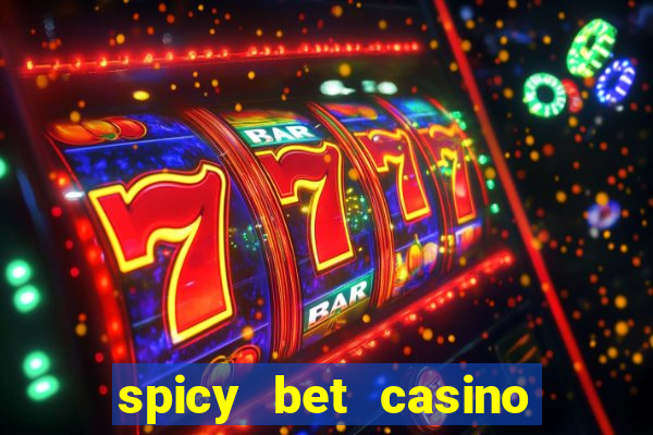 spicy bet casino como funciona