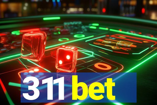 311 bet