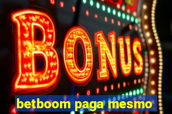 betboom paga mesmo