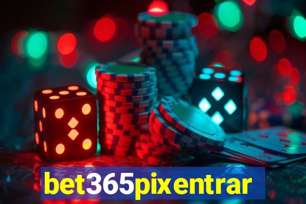 bet365pixentrar