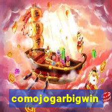 comojogarbigwin