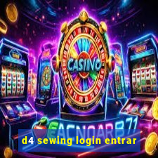 d4 sewing login entrar