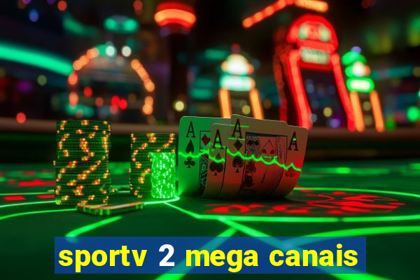 sportv 2 mega canais