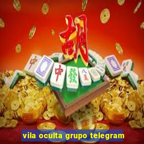 vila oculta grupo telegram