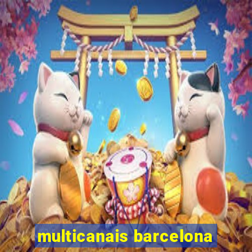 multicanais barcelona