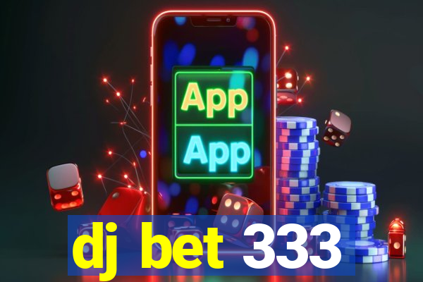 dj bet 333