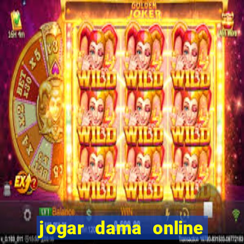 jogar dama online valendo dinheiro