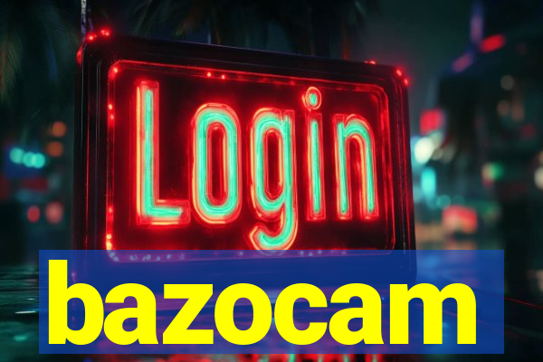 bazocam