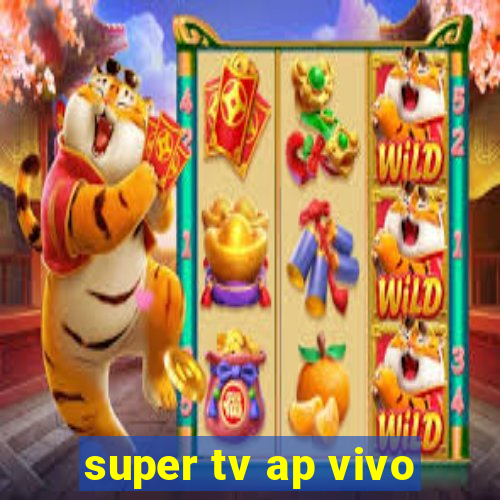 super tv ap vivo