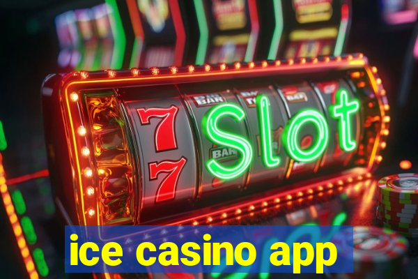 ice casino app