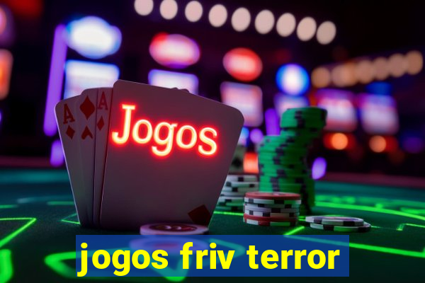 jogos friv terror