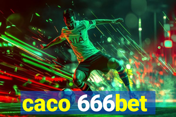 caco 666bet