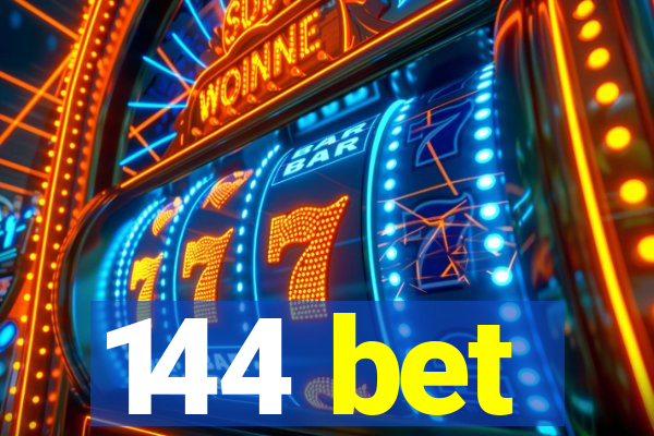 144 bet