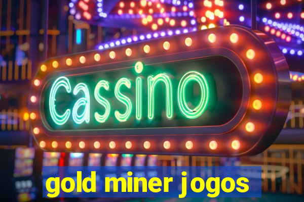 gold miner jogos