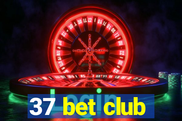 37 bet club