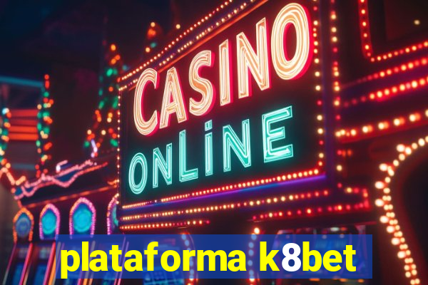 plataforma k8bet