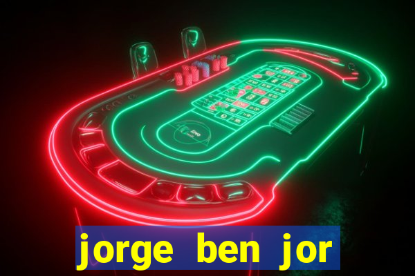 jorge ben jor fortuna estimada