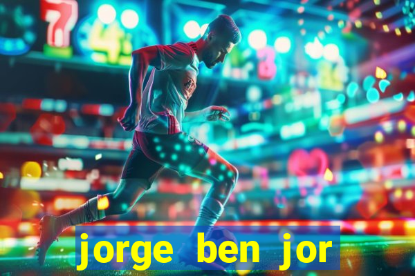 jorge ben jor fortuna estimada