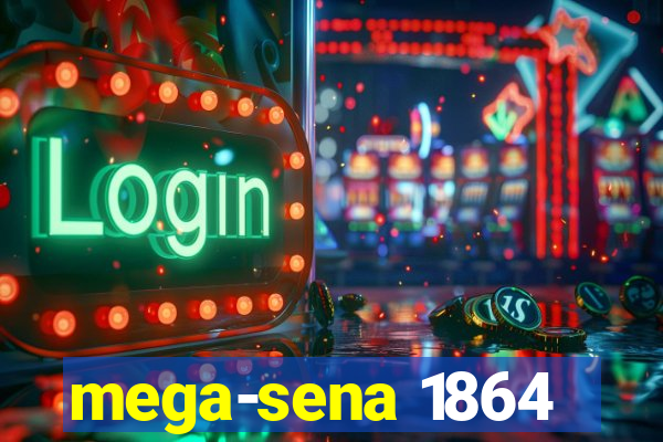 mega-sena 1864