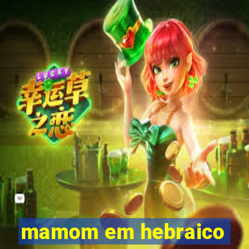 mamom em hebraico