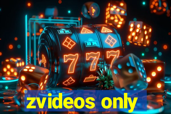 zvideos only