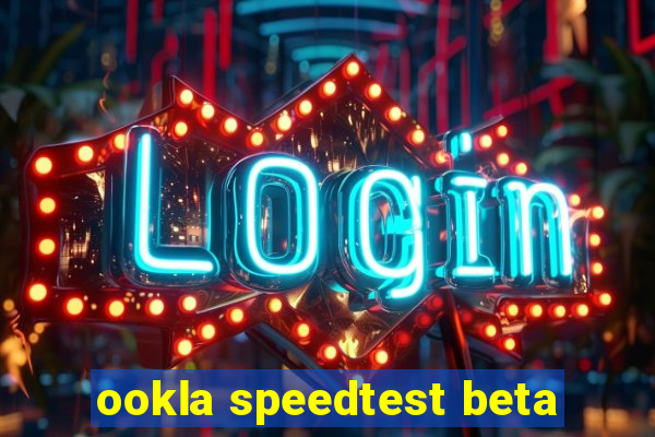 ookla speedtest beta