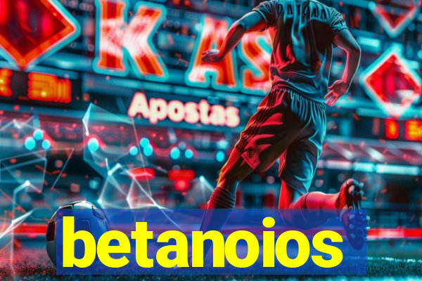 betanoios