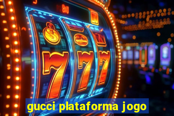 gucci plataforma jogo