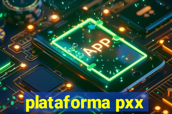 plataforma pxx