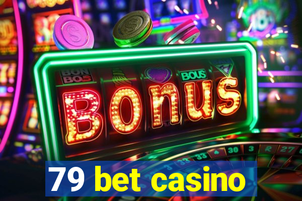 79 bet casino