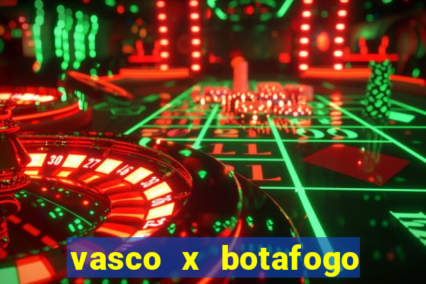 vasco x botafogo ao vivo futemax