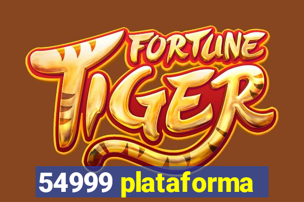 54999 plataforma