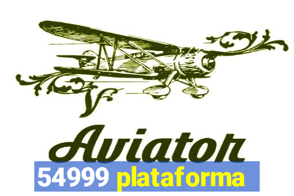 54999 plataforma