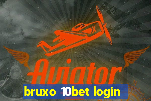 bruxo 10bet login