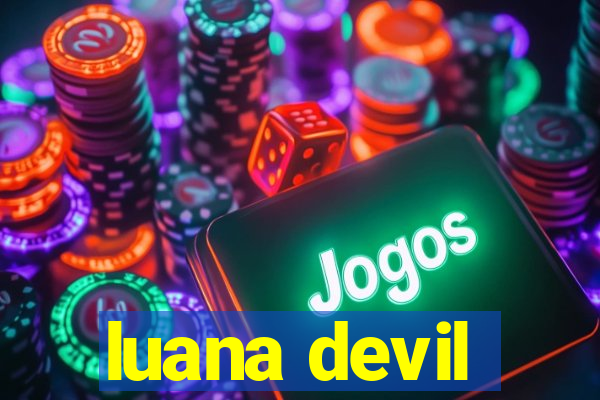 luana devil