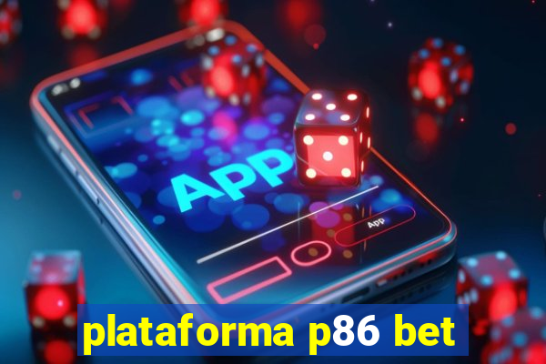 plataforma p86 bet