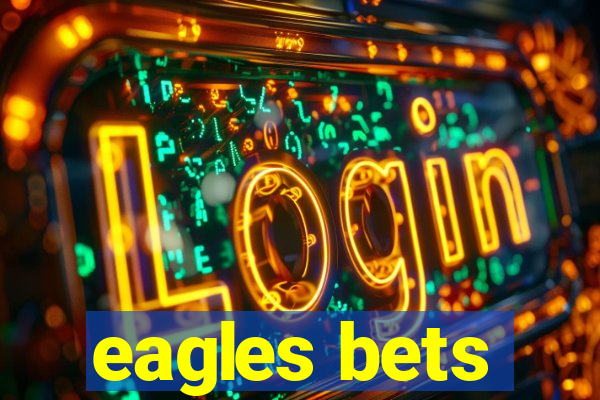 eagles bets