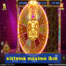 sistema maximo ibm