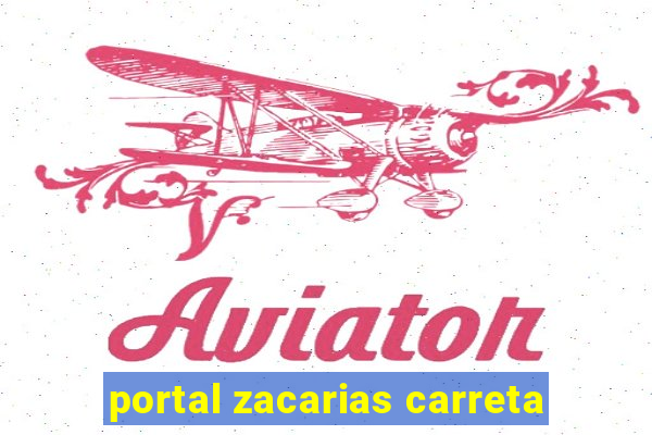 portal zacarias carreta