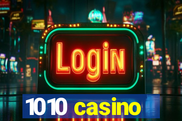 1010 casino