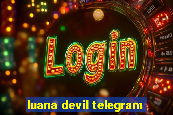 luana devil telegram