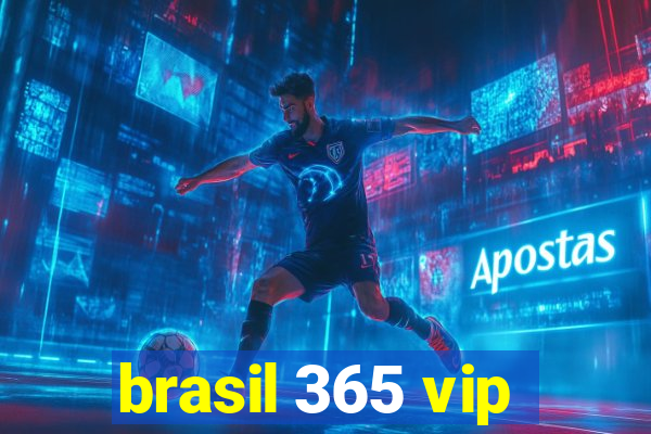 brasil 365 vip